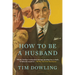 How to Be a Husband
