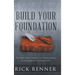 Build Your Foundation: Six Must-Have Beliefs for Constructing an Unshakable Christian Life