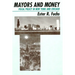 Mayors and Money: Fiscal Policy in New York and Chicago