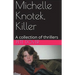 Michelle Knotek, Killer