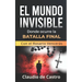 El Mundo INVISIBLE / Donde ocurre la BATALLA FINAL: Con el ROSARIO Vencerás
