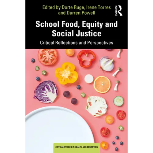 School Food, Equity and Social Justice: Critical Reflections and Perspectives