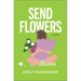 Send Flowers: A Magical Realism Exploration of Love and Loss
