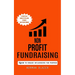 Non Profit Fundraising: How to Engage Influencers for Purpose (A Practical Guide to Telling Stories That Raise Money)