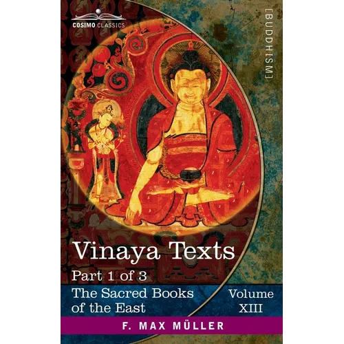 Vinaya Texts, Part 1 of 3: The Patimokkha and The Mahavagga, I-IV