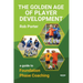The Golden Age of Player Development: A Guide to Foundation Phase Coaching