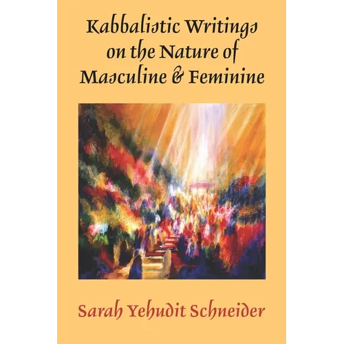 Kabbalistic Writings on the Nature of Masculine & Feminine