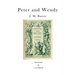 Peter and Wendy: Peter Pan; Or, the Boy Who Wouldn't Grow Up