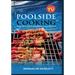 Poolside Cooking: More Than Just a Cookbook; It's a Lifestyle!