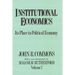 Institutional Economics: Its Place in Political Economy, Volume 2