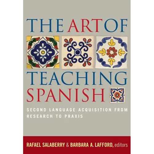 The Art of Teaching Spanish: Second Language Acquisition from Research to PRAXIS