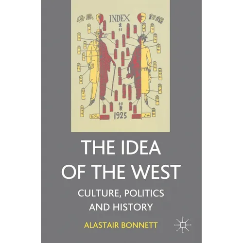 The Idea of the West: Politics, Culture and History