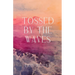 Tossed by the Waves