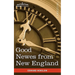 Good Newes from New England: A True Relation of Things Very Remarkable at the Plantation of Plimouth in New England