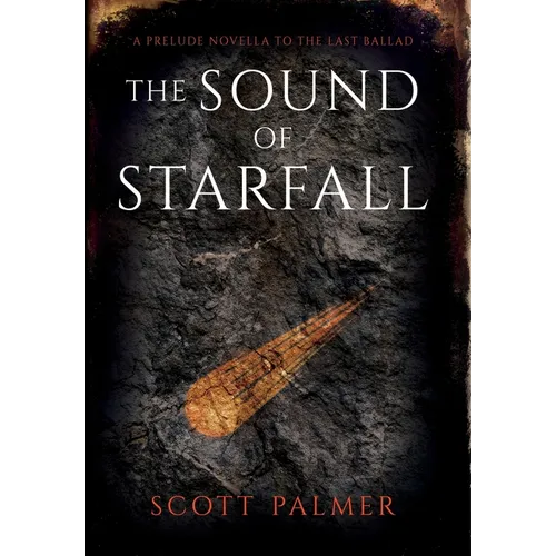 The Sound of Starfall: A Prelude Novella to the Last Ballad