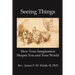 Seeing Things: How Your Imagination Shapes You and Your World