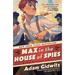 Max in the House of Spies: A Tale of World War II