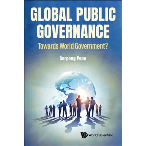 Global Public Governance: Toward World Government?