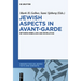 Jewish Aspects in Avant-Garde: Between Rebellion and Revelation