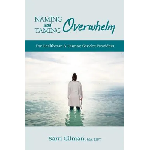 Naming and Taming Overwhelm: For Healthcare and Human Service Providers