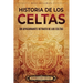 Historia de los celtas: Un apasionante retrato de los celtas