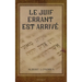Le Juif errant est arrivé: Des ghettos d'Europe à la Terre promise