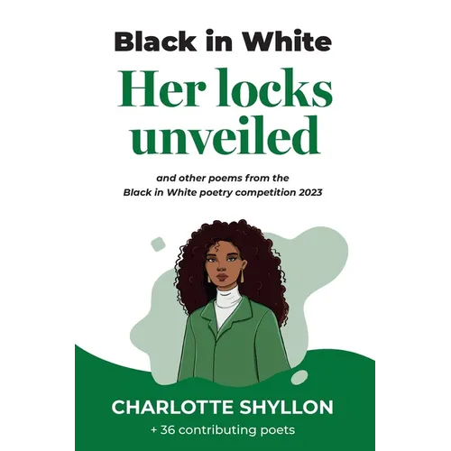Her locks unveiled: poems from the Black in White poetry competition 2023