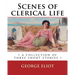 Scenes of clerical life. By: George Eliot: ( a collection of three short stories )