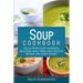 Soup Cookbook: The Ultimate Soup Cookbook: Delicious, Home Made Soup Recipes Anyone Can Make Tonight!