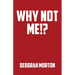 Why Not Me!?