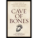 Cave of Bones: A True Story of Discovery, Adventure, and Human Origins