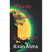 Wiccan Moon Rituals: Ceremonial Spiritual Practices for a Witch's Lunar Cycles