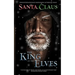 Santa Claus: The King of the Elves: Unabridged Edition