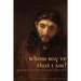 Whom Say Ye That I Am? Lessons from the Jesus of Nazareth