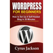 WordPress For Beginners: How To Set Up A Self-Hosted Blog In 30 Minutes