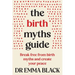 The Birth Myths Guide: Break free from birth myths and create your peace