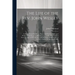 The Life of the Rev. John Wesley ...: Collected From His Private Papers and Printed Works; and Written at the Request of His Executors. to Which Is Pr