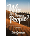 Who Are These People?: Spiritual Lessons Learned in Obscurity