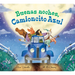Buenas Noches, Camioncito Azul: Good Night, Little Blue Truck (Spanish Edition)
