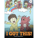 I Got This!: A Dragon Book To Teach Kids That They Can Handle Everything. A Cute Children Story to Give Children Confidence in Handling Difficult Situ