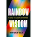 Rainbow Wisdom: 18 LGBTQ+ Life Lessons for Everyone