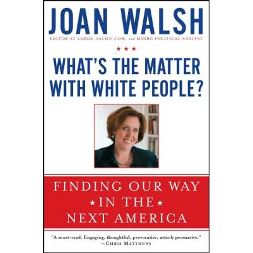 What's the Matter with White People?