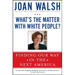 What's the Matter with White People?
