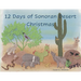 12 Days of Sonoran Desert Christmas