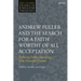 Andrew Fuller and the Search for a Faith Worthy of All Acceptation: Exploring Fuller's Soteriology in Its Historical Context