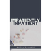 Impatiently Inpatient