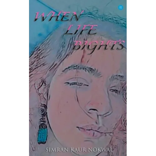 When Life Bights