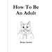 How To Be An Adult