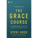 The Grace Course Participant's Guide: An 8-Session Guide to Experiencing Freedom and Fruitfulness in Christ