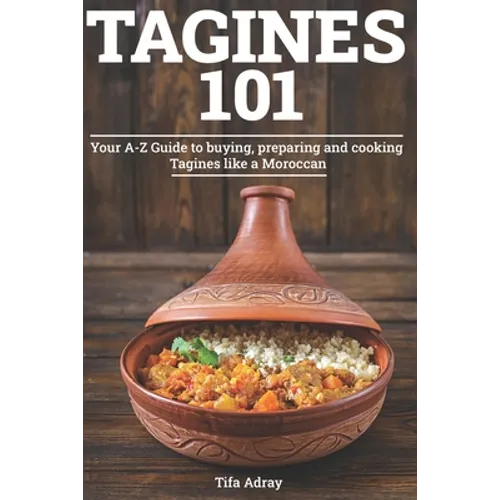 Tagines 101: Your A-Z Guide to buying, preparing and cooking Tagines like a Moroccan